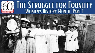 The Struggle for Equality: Women's History Month, Part 1