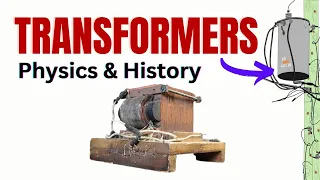 Surprising History & Physics of the AC Transformer