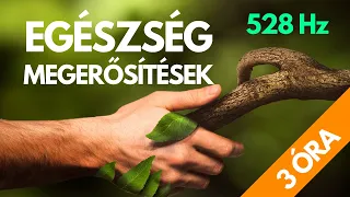 Egészség megerősítések | 3 óra | 528 Hz