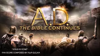 A.D. The Bible Continues Soundtrack- Jesus Is Gone by Filip Olejka (Fan Made)