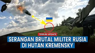 Militer Rusia Serang Brutal Pasukan Ukraina di Hutan Kremensky, Viral!!