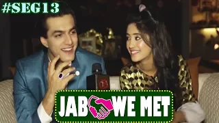 Jab We Met #Seg13 With Mohsin Khan & Shivangi Joshi | Telly Reporter Exclusive