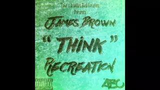 James Brown "Think" - TOKE Recreation