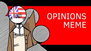 Opinions Meme (Countryhumans American Revolution) || Animation Meme