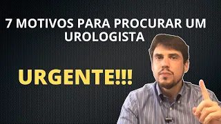 7 MOTIVOS PARA PROCURAR UM UROLOGISTA URGENTE! AS URGÊNCIAS UROLÓGICAS QUE VOCÊ PRECISA SABER!