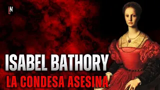 ISABEL BATHORY, la condesa que se bañaba con la sangre de doncellas