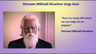 Omraam Mikhaël Aïvanhov sings AUM (or AOUM) [new HD version]