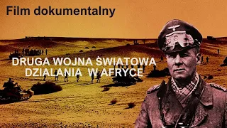 Druga Wojna Światowa - Afryka - film dokumentalny