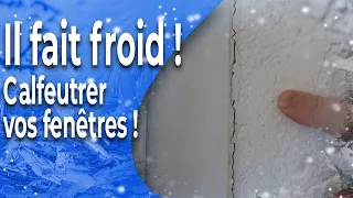 Il fait froid ! Calfeutrer vos fenêtres !