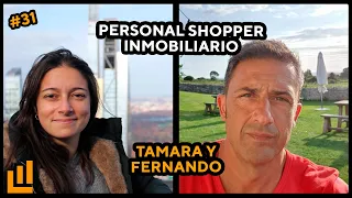 Personal Shopper Inmobiliario— Fernando y Tamara  I Podcast #31