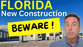 What to beware of with new construction in Florida.