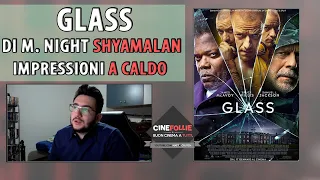 GLASS - Impressioni A CALDO - RECENSIONE FILM