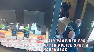 New video shows no aid provided for at least 2 minutes after police shot a man in McDonald’s