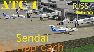 Sendai Stage 4 ILS Approach on ATC 4 I am an Air Traffic Controller