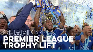 Leicester City Lift The Premier League Trophy