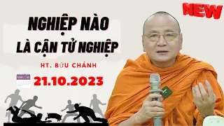 NGHIỆP NÀO là cận tử nghiệp (Nghe Để Biết) - HT. Bửu Chánh (21/10/2023)