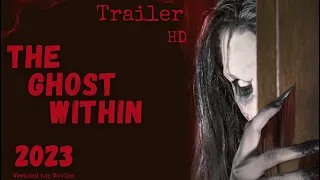 The Ghost Within 2023 Official Trailer: A Thrilling Horror Film