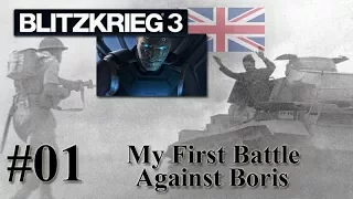 Blitzkrieg 3 Battles with Boris 01 How will I do?