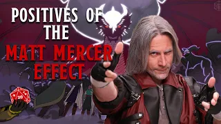 POSITIVES of the Matt Mercer Effect and Critical Role in Dungeons and Dragons | One-Shot Tavern