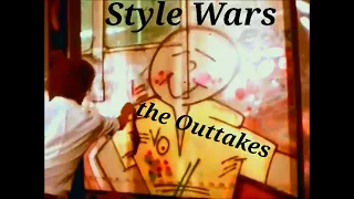 Style Wars The Outtakes.