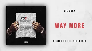 Lil Durk - Way More (Signed to the Streets 3)