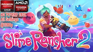 Slime Rancher 2 (All Settings) - AMD Radeon HD 7970/R9 280X