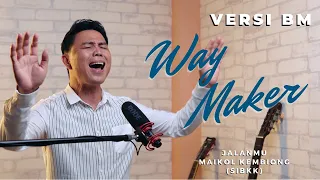 Way Maker versi BM // Maikol Kembiong (SIBKK Worship)