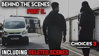 CHOICES 3 | (Behind The Scenes/Deleted Scenes/Outtakes) Part 2.