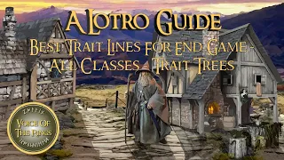 Best Trait Lines For End Game - All Classes - Trait Trees - 2023 | A LOTRO Guide.