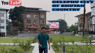 India to Bhutan Travelling | Gelephu a City of Bhutan | Peaceful and Clean City