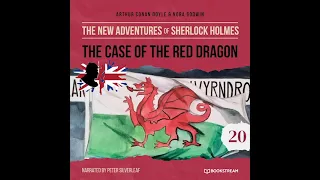The New Adventures of Sherlock Holmes 20: The Case of the Red Dragon (Full Thriller Audiobook)