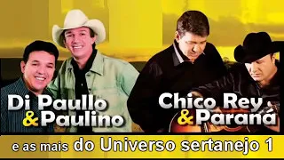 DI PAULO E PAULINO   CHICO REY E PARANÁ SUCESSOS E AS MAIS DO UNIVERSO SERTANEJO