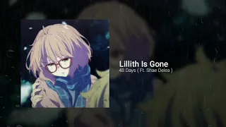 Lillith Is Gone - 48 Days ( Ft. Shae Delea )