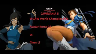 WCAW CAWMania II FINALE: WCAW World Championship Avatar Korra (c) vs. Chun-Li