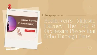 Beethoven's Majestic Journey: The Top 5 Orchestra Pieces that Echo Through Time