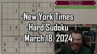 NYT Hard Sudoku Walkthrough | March 18 2024