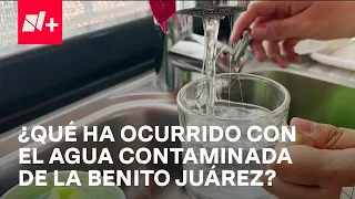 Juez obliga a entregar agua sin contaminantes en la Benito Juárez, CDMX - Despierta