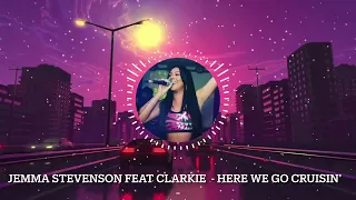 JEMMA STEVENSON feat CLARKIE - HERE WE GO CRUISIN’