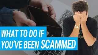 What To Do If You've Just Been Scammed