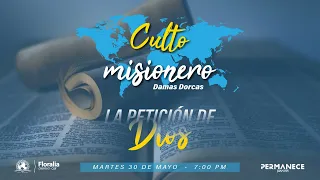 CULTO MISIONERO DAMAS DORCAS | MARTES 30 DE MAYO | IPUC FLORALIA D5