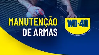 MANUTENÇÃO DE ARMAS É COM WD-40®