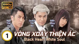 TVB Vòng Xoáy Thiện Ác tập 1 | tiếng Việt | Quách Tấn An, Ngô Trác Hy, Điền Nhụy Ni | TVB 2014