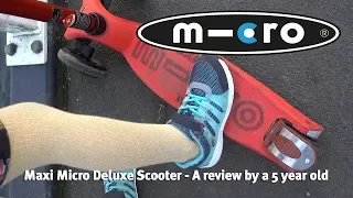 Maxi Micro Deluxe Scooter (A Review By A 5 Year Old)