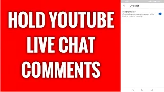 How To Hold YouTube Live Chat Comments For A Review