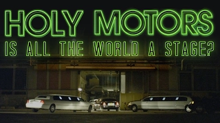 Holy Motors: Is All The World A Stage?
