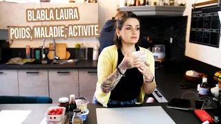 LAURA PARLE DE SON POIDS, de son activité et maladie