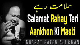 Salamat rahi teri aankhon ki masti | Nusrat Fateh Ali Khan | Super Hit Qawwali