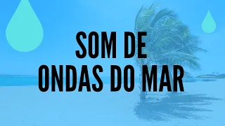 💧Som das Ondas do Mar para Acalmar a Mente com Sons da Natureza para quem esta Mentalmente exausto