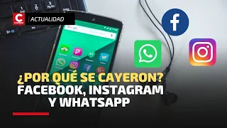 FACEBOOK, WHATSAPP E INSTAGRAM: Lo que se sabe de la caída masiva | CAÍDA MUNDIAL