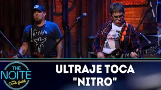 Ultraje toca "Nitro" | The Noite (19/06/18)